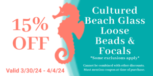 15% Off Cultured Beach Glass Loose Beads and Focals